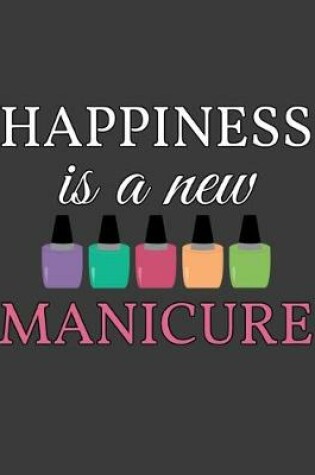 Cover of Happiness Is A New Manicure