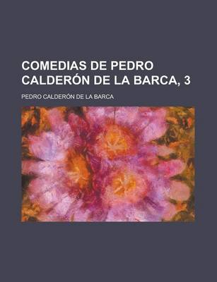 Book cover for Comedias de Pedro Calderon de La Barca, 3