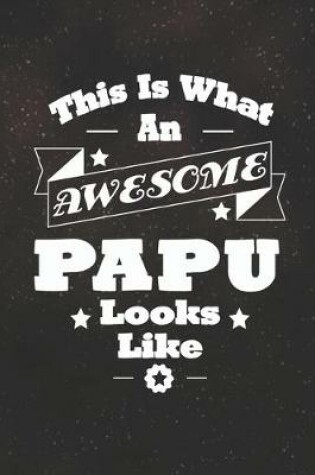 Cover of This Is What An Awesome Papu Look Like