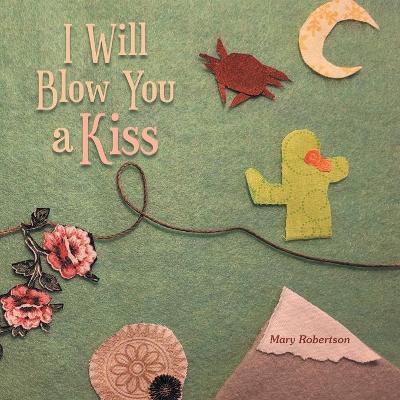 Book cover for I Will Blow You a Kiss