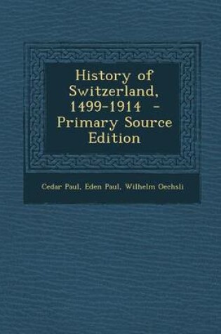 Cover of History of Switzerland, 1499-1914 - Primary Source Edition