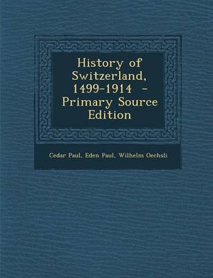Book cover for History of Switzerland, 1499-1914 - Primary Source Edition