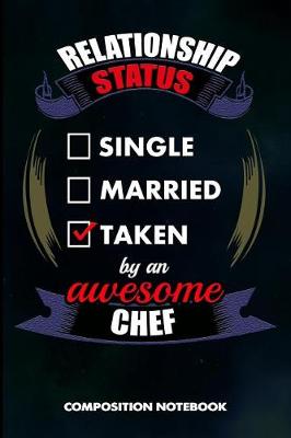 Book cover for Relationship Status Single Married Taken by an Awesome Chef