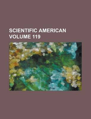 Book cover for Scientific American Volume 119