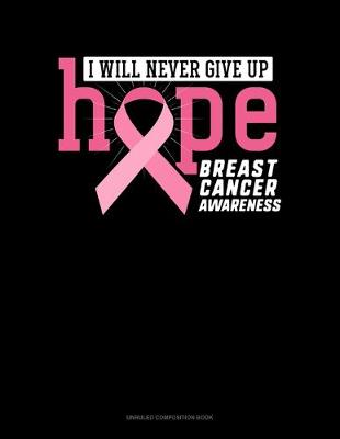 Book cover for I Will Never Give Up Hope Breast Cancer Awareness