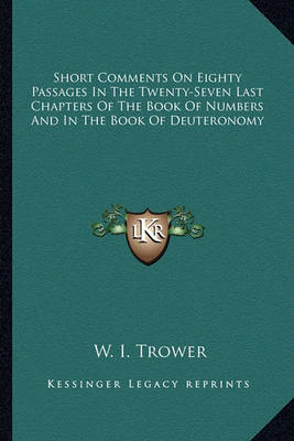 Cover of Short Comments on Eighty Passages in the Twenty-Seven Last Chapters of the Book of Numbers and in the Book of Deuteronomy