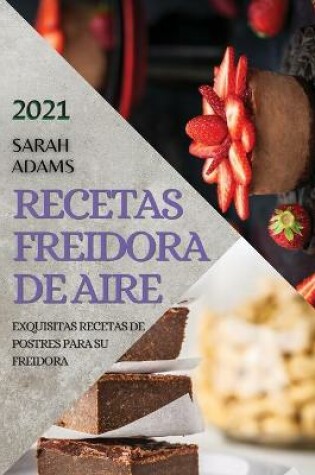 Cover of Recetas Freidora de Aire 2021 (Air Fryer Recipes Spanish Edition)