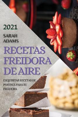 Book cover for Recetas Freidora de Aire 2021 (Air Fryer Recipes Spanish Edition)