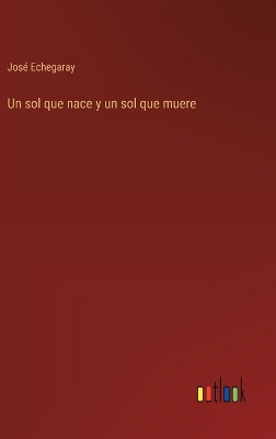 Book cover for Un sol que nace y un sol que muere