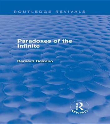 Book cover for Paradoxes of the Infinite (Routledge Revivals)