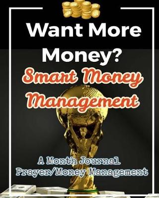 Book cover for Want More Money? Smart Money Management