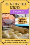 Book cover for The Gluten-Free Kitchen -Desserts I