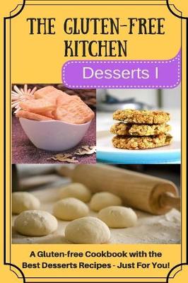 Cover of The Gluten-Free Kitchen -Desserts I