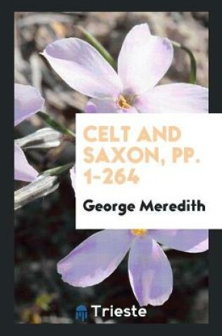 Cover of Celt and Saxon, Pp. 1-264