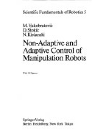 Cover of Non-Adaptive and Adaptive Control of Manipulation Robots