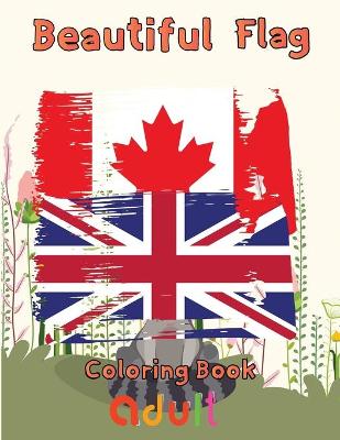 Book cover for Beautiful Flag Coloring Book adult