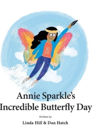 Cover of Annie Sparkle's Incredible Butterfly Day