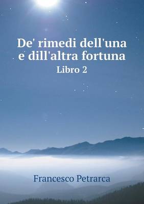 Book cover for De' rimedi dell'una e dill'altra fortuna Libro 2