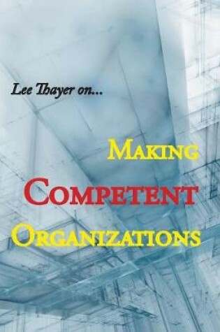 Cover of Making Competent Organizations