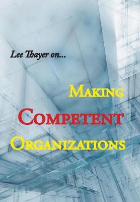 Book cover for Making Competent Organizations
