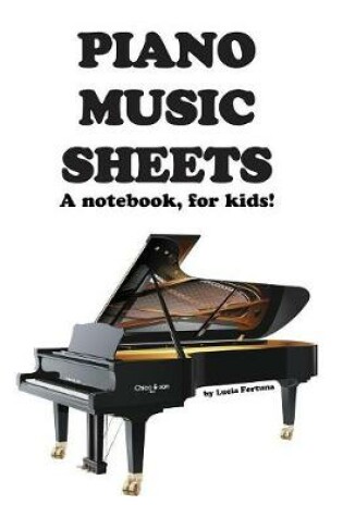 Cover of Piano music sheet for kids, a notebook!