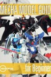 Book cover for Mecha Model Guide for Beginners