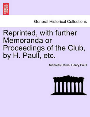 Book cover for Reprinted, with Further Memoranda or Proceedings of the Club, by H. Paull, Etc.