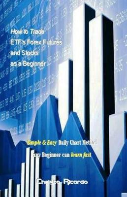 Book cover for How to Trade Etf's Forex Futures and Stocks as a Beginner