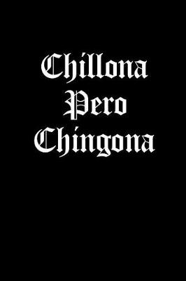 Book cover for Chillona Pero Chingona