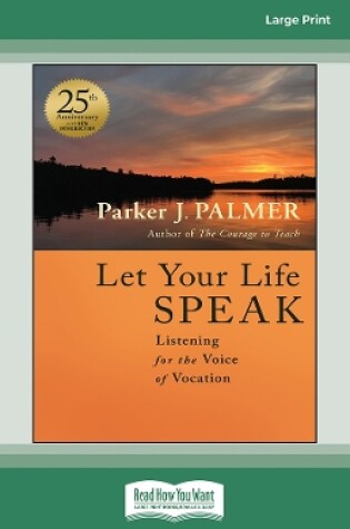 Cover of Let Your Life Speak: Listening for the Voice of Vocation, 25th Anniversary Edition