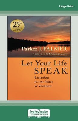 Book cover for Let Your Life Speak: Listening for the Voice of Vocation, 25th Anniversary Edition