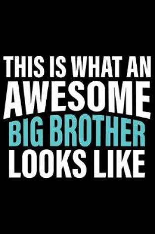 Cover of This Is What An Awesome Big Brother Looks Like