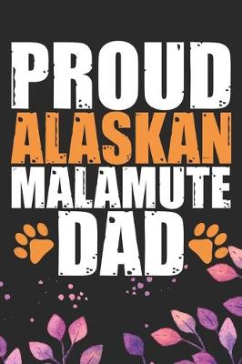 Book cover for Proud Alaskan Malamute Dad