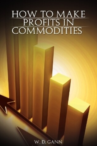 Cover of How to Make Profits In Commodities