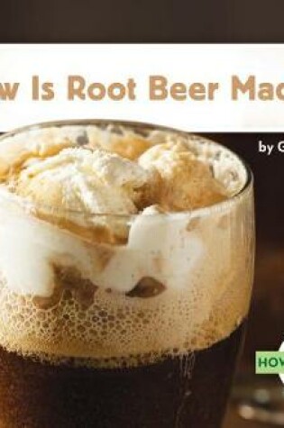 Cover of How Is Root Beer Made?