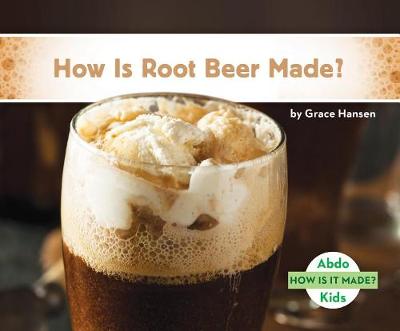 Cover of How Is Root Beer Made?