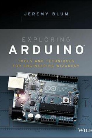 Cover of Exploring Arduino: Tools and Techniques for Engineering Wizardry