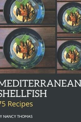 Cover of 75 Mediterranean Shellfish Recipes