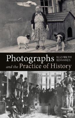 Book cover for Photographs and the Practice of History