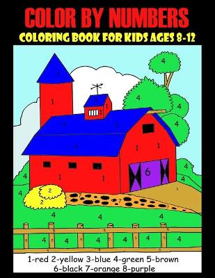 Book cover for Color By Number Book For Kids Ages 8-12