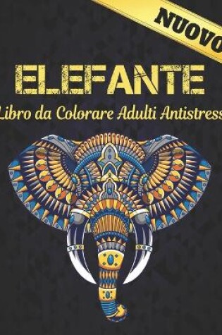 Cover of Libro da Colorare Adulti Antistress Elefante