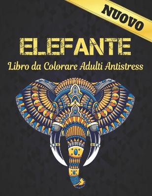 Book cover for Libro da Colorare Adulti Antistress Elefante