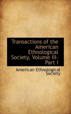 Book cover for Transactions of the American Ethnological Society, Volume III-Part I