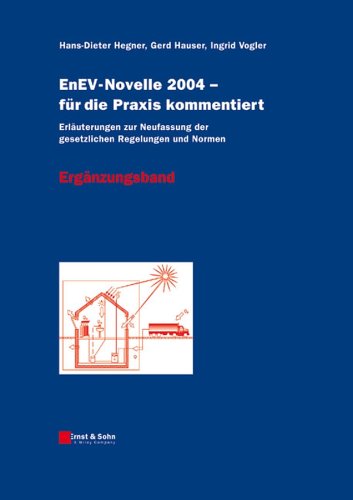 Book cover for EnEV-Novelle 2004 - Fur Die Praxis Kommentiert Erlauterungen Zur Neufasssung Der Gesetzlichen Regelungen Und Normen