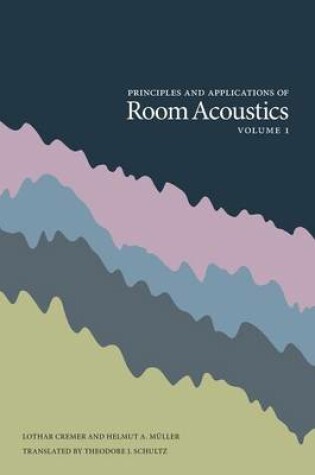 Cover of Principles and Applications of Room Acoustics - Volume 1