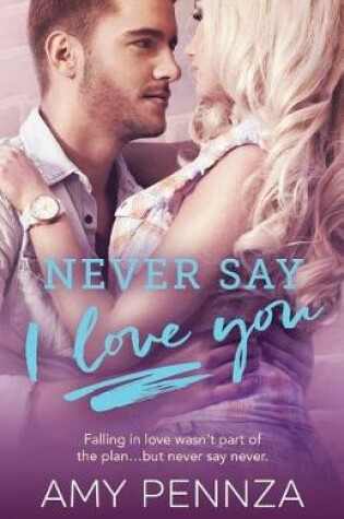 Cover of Never Say I Love You
