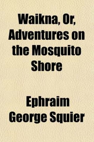 Cover of Waikna, Or, Adventures on the Mosquito Shore; Or, Adventures on the Mosquito Shore