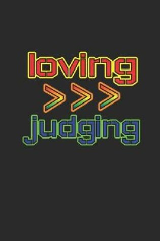 Cover of Loving Is Greater Than Judging
