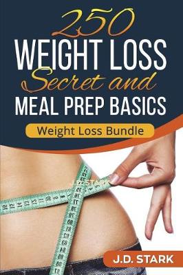 Cover of 250 Weight Loss Secrets / Meal Prep Basics