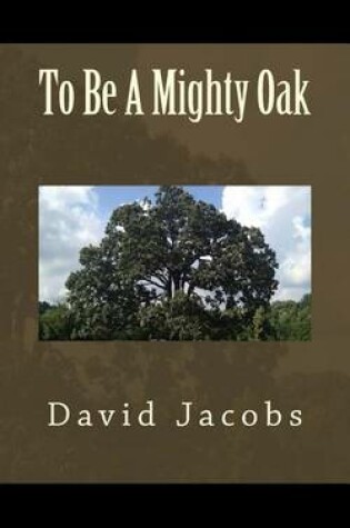 Cover of To Be A Mighty Oak